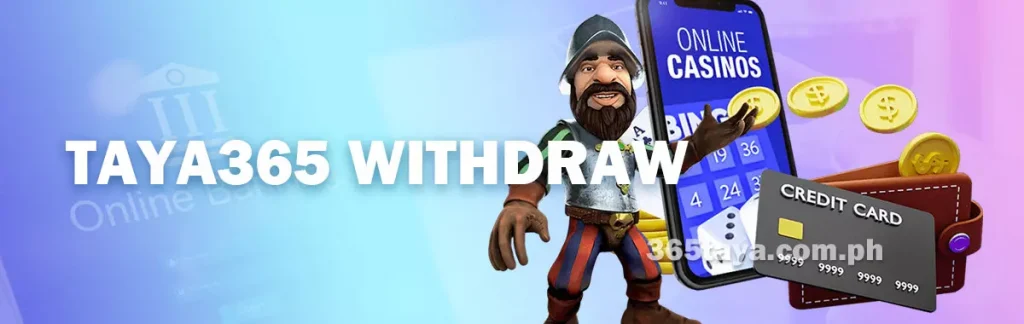 Taya365 Withdraw Guide